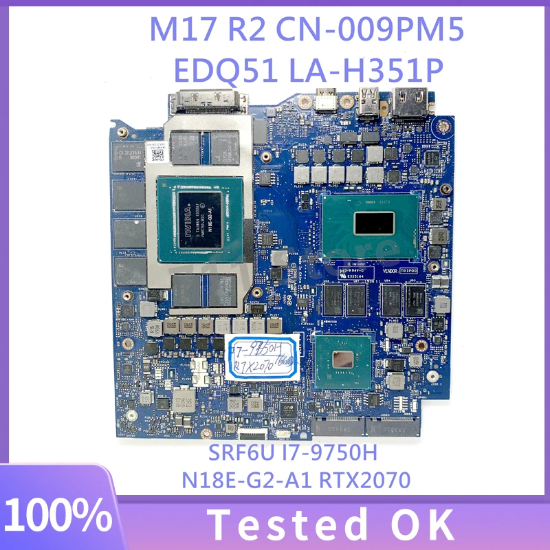 

09PM5 009PM5 CN-009PM5 EDQ51 LA-H351P For DELL M17 R2 Laptop Motherboard W/ SRF6U I7-9750H N18E-G2-A1 RTX2070 16GB 100%Tested OK