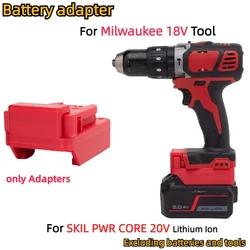 For SKIL PWR CORE 20V Li-ion Battery TO for Milwaukee 18V Cordless Electric Drill Tool Battery Adapter/Converter(Only Adapter)