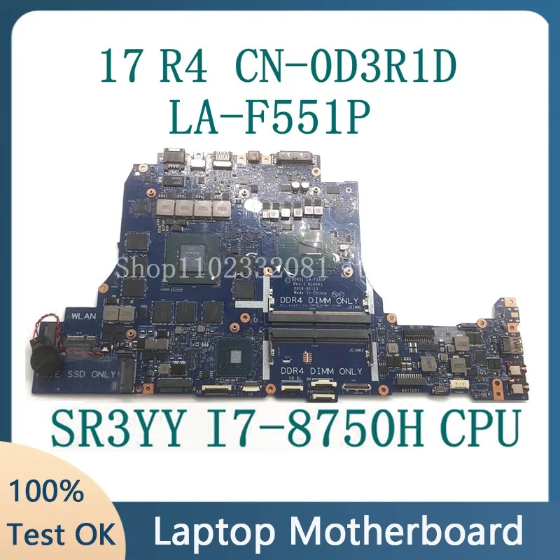 

CN-0D3R1D 0D3R1D D3R1D W/SR3YY I7-8750H CPU For Dell Alienware 17 R4 15 R5 17 R5 Laptop Motherboard LA-F551P GTX1070 8G 100%Work