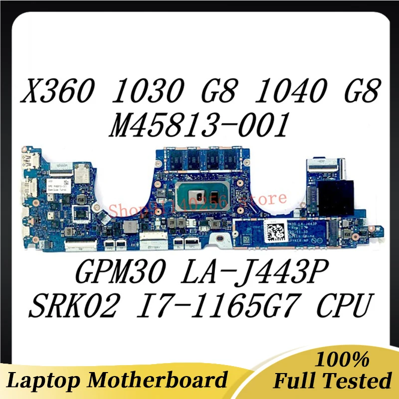 

Motherboard M45813-001 M45813-501 M45813-601 For HP X360 1030 G8 1040 G8 GPM30 LA-J443P With SRK02 I7-1165G7 CPU 100% Tested OK