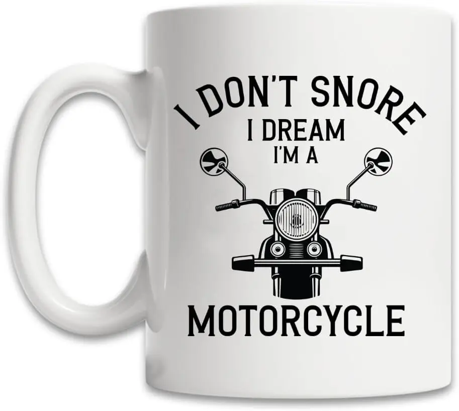 MissDaisy-I Don't Snore I Dream I'm A Motorcycle MUG Snorers Motorcyclist Gift Biker Rider For Dad Husband Boyfriend Unc