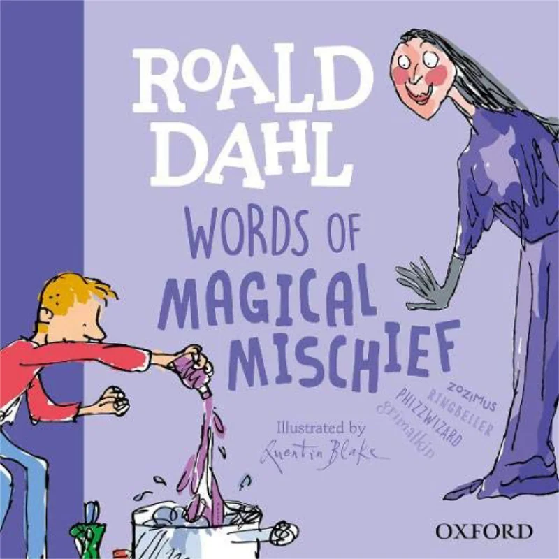 

Roald DahlS Words Of Magical Mischief Quentin Blake Oxford University Press 9780192777478 Book