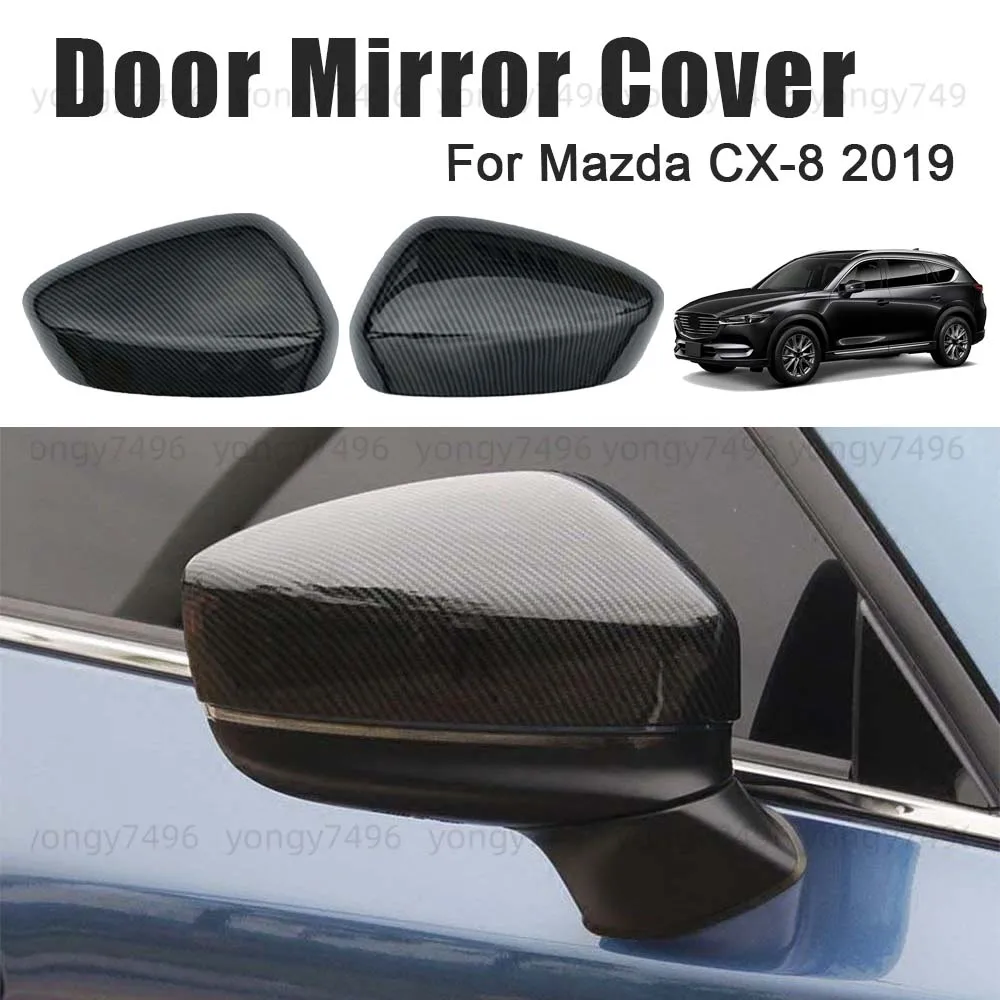 

Car Decoration Upgrade Door Mirror Cover For Mazda CX-8 2019 Car Rearview Accessories Carbon Fiber Protective Cover Styling