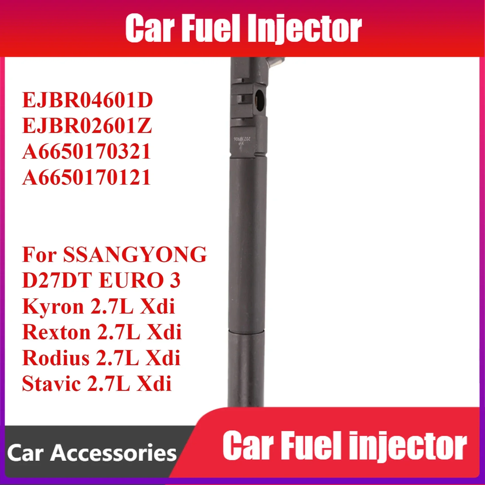 

High Quality EJBR04601D A6650170321 New Diesel Fuel Injector Nozzle For Ssangyong Kyron Rexton Rodius Stavic 2.7L Euro3
