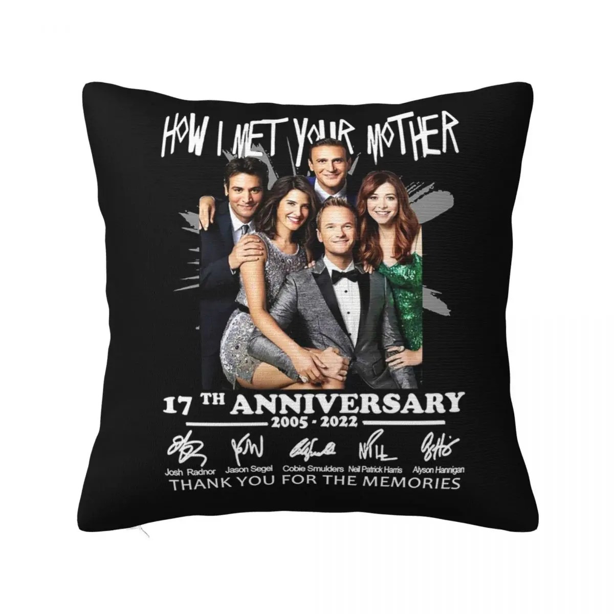 How I Met Your Mother 17th Anniversary 2005 2022  Square Pillowcase Pillow Cover Cushion Zip Throw Pillow for Home Bedroom