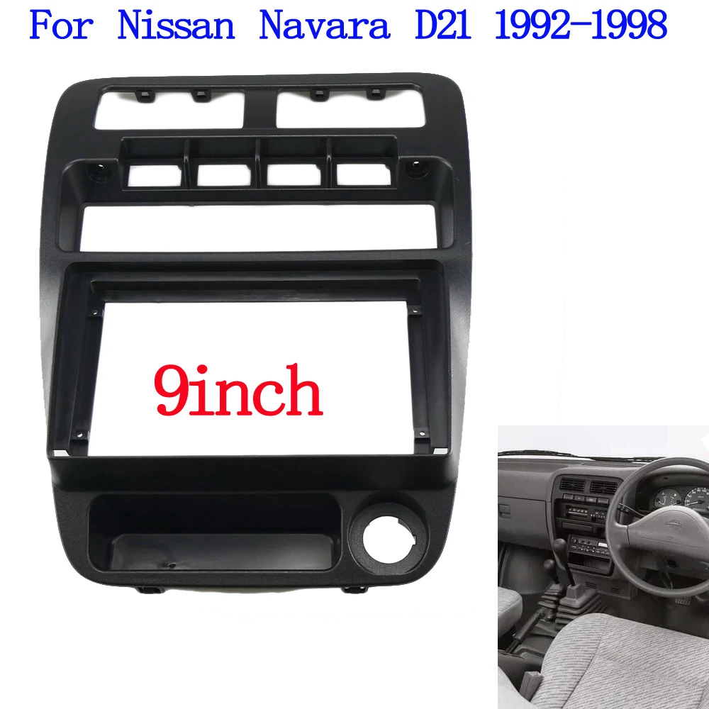 

9inch 2 Din Car Radio Fascia Frame For Nissan Navara D21 1992-1998 RHD big screen android car Radio Dash Fitting Panel Kit