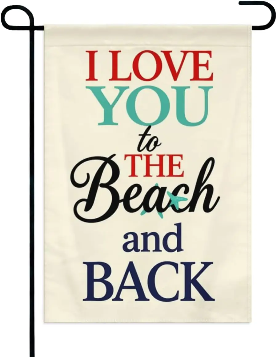 I Love You to the Beach and Back Garden Flag 12x18 Inch Double Sided – Summer Coastal Outdoor Yard Decoration for Porch, Law yyi