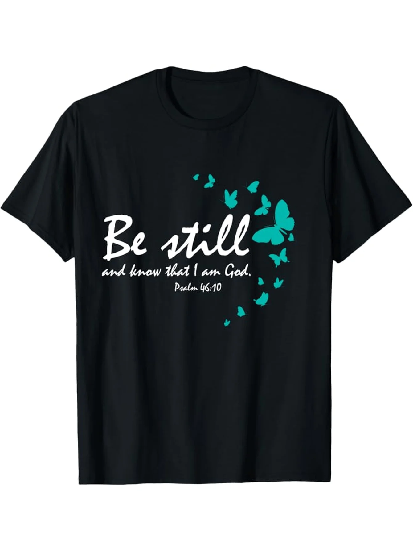 Men's Christian Bible Verse T-Shirt - Be Still and Know I Am God - White with Turquoise Lettering - Isaiah Soft