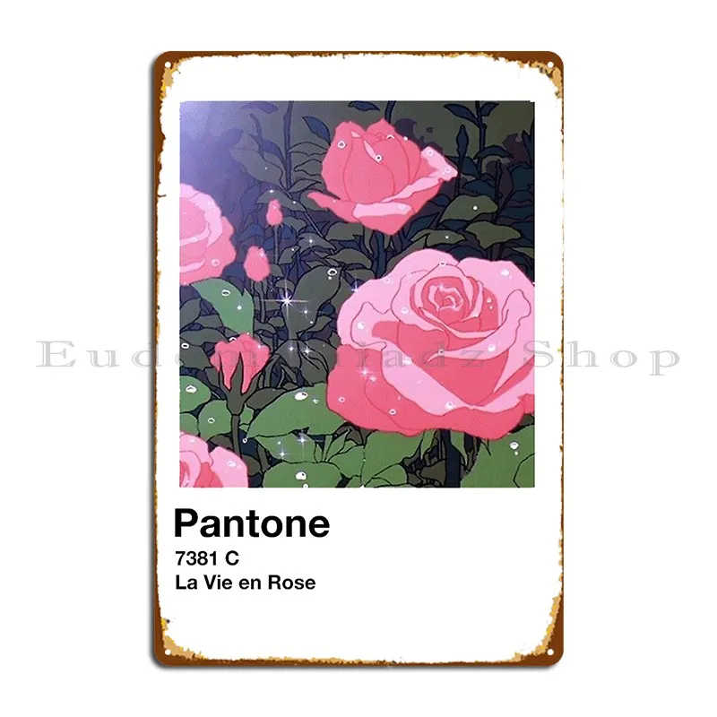 La Vie En Rose Pantone Metal Signs Custom Pub Wall Mural Create Mural Tin Sign Poster