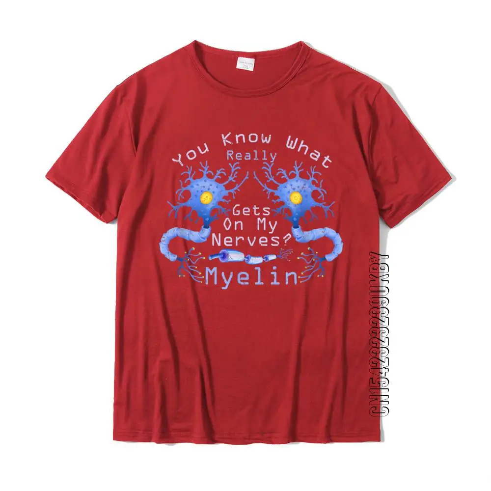 Funny Neuroscience What Really Gets On My Nerves Myelin T-Shirt Cotton Tops Shirt Party Plain Street T Shirts