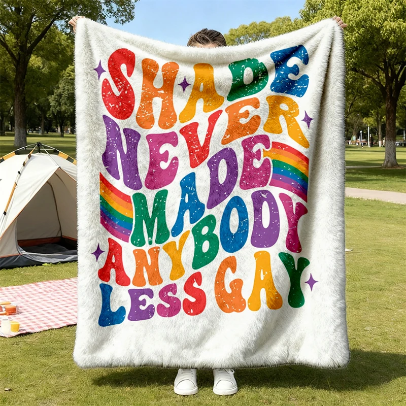 Shade Never Made Anybody Less Gay Cozy Blanket Gift, LGBTQ Pride Warm Blanket, Gay Pride Soft Blanket, Pride Month Comfy