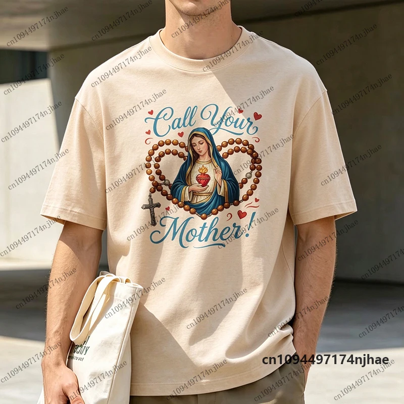 Call Your Mother Virgin Mary Rosary Sacred Heart Graphic T-Shirt For Men Women Catholic Faith Tees Casual Religious Prayer Tops
