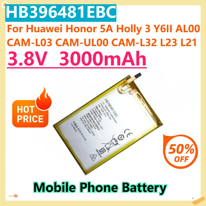 

For Huawei Honor 5A Holly 3 Y6II AL00 CAM-L03 CAM-UL00 CAM-L32 L23 L21 Replacement Battery HB396481EBC 3.8V 3000mAh Li-Polymer