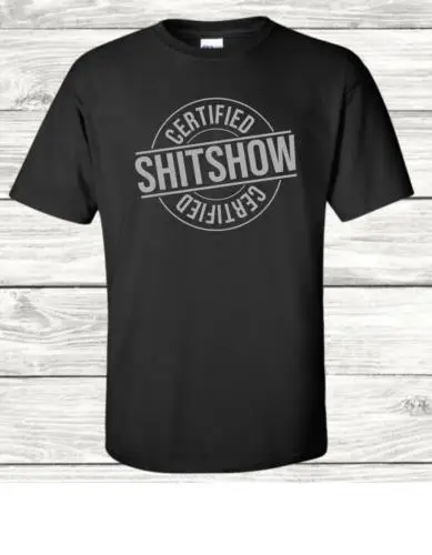 Certified Shitshow T-Shirt