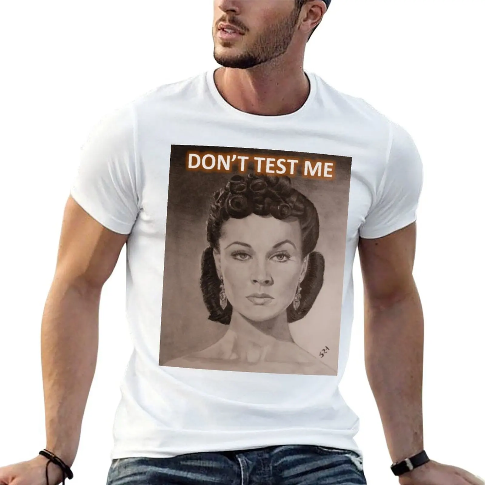 

DON'T TEST ME - Vivian Leigh T-Shirt man t shirts cotton man t shirt designer T-Shirt