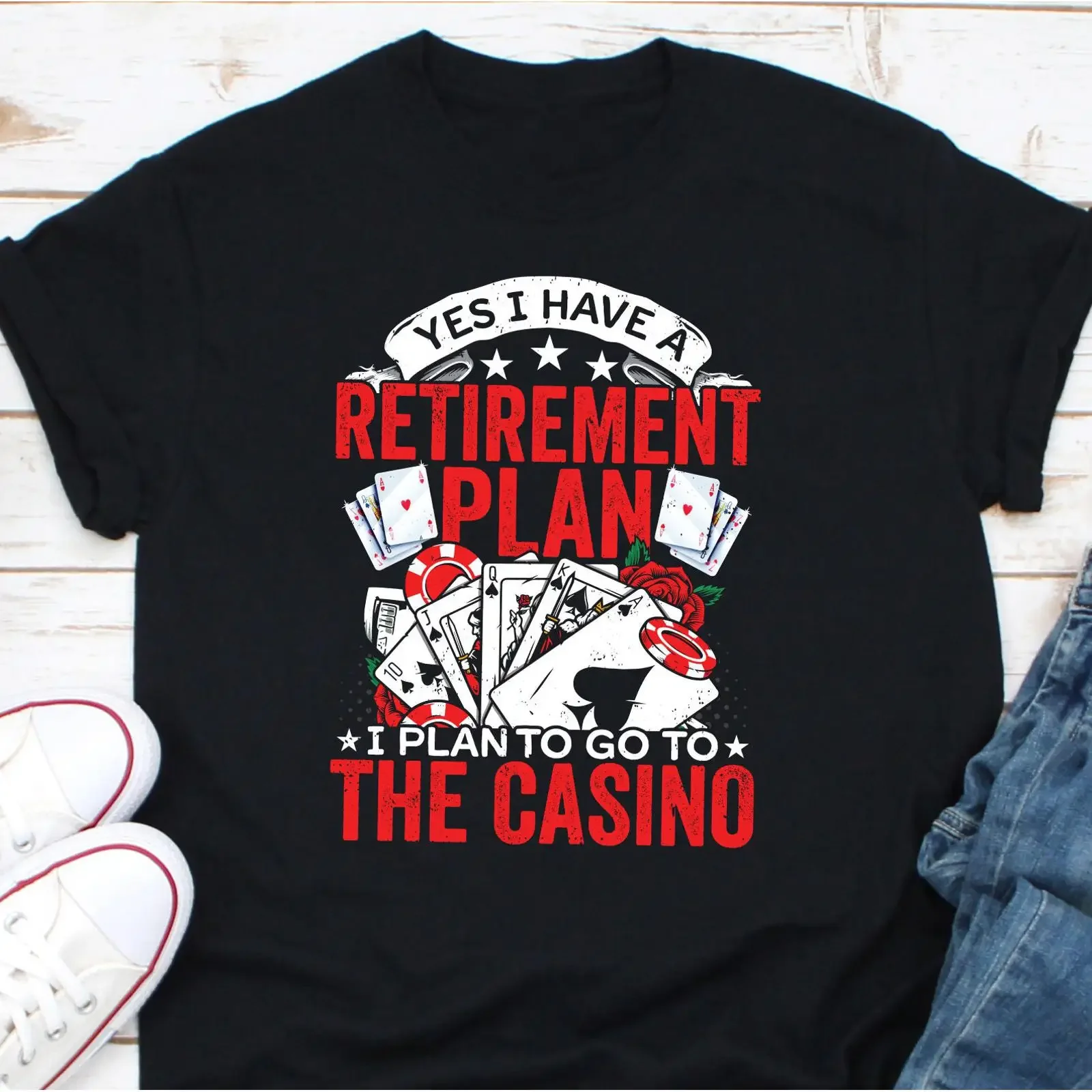 Yes I Have A Retirement Plan Go To Casino Funny T Shirt Poker Cards Gambling for Player Betting Lover vintage Washed