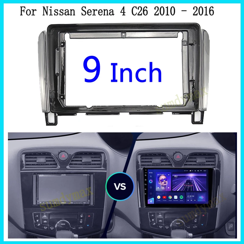 9inch 2din big screen android Car Radio Fascia For Nissan Serena C26 2010-2016 car panel Trim Dashboard Panel Kiti