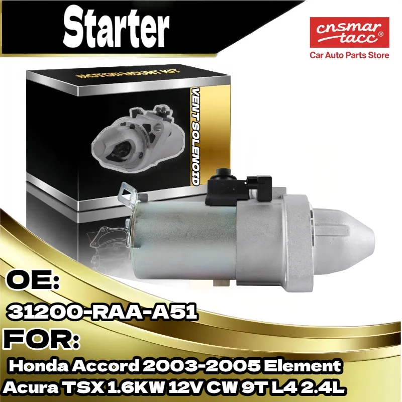 

New Auto Starter for Honda Accord Element for Acura TSX 2003 2005 1.6KW 12V 9T L4 2.4L CW 31200 RAA A51