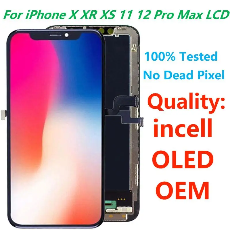 

New Tested Quality incell OLED OEM For iphone X XS XR 11 12 Pro Max LCD Display Touch Screen No Dead Pixel Digitizer Replacement