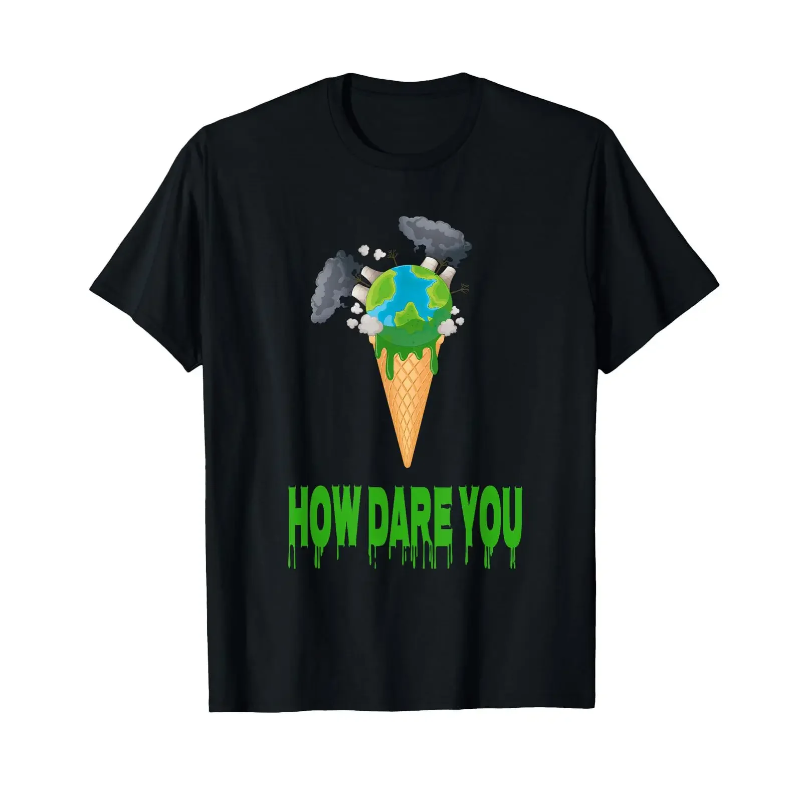 HOW DARE YOU Earth Climate Change Environmental Protection Nature Demo Ice Cream T Shirt vintage Washed Comfortable Stylish