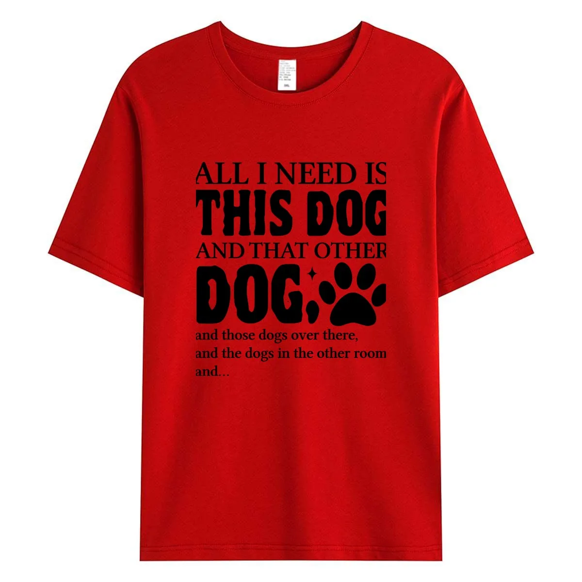 

All I Need Is This Dog and That Other Dog Women T-Shirt Funny Pet Lover Graphic Tee Summer Cotton Tops Crazy Dog Lady