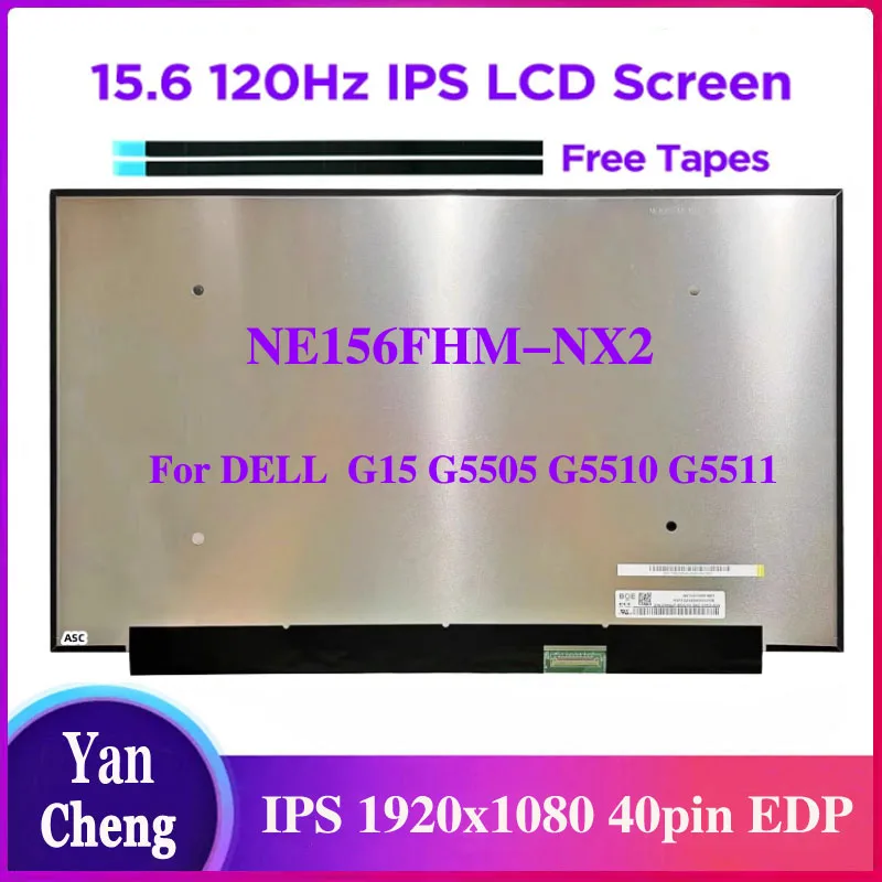 15.6 120Hz Laptop LCD Screen NE156FHM-NX2 for DELL G15 G5505 G5510 G5511 G5515 IPS Display Panel FHD1920x1080 40pins DP/N 0D2W2X