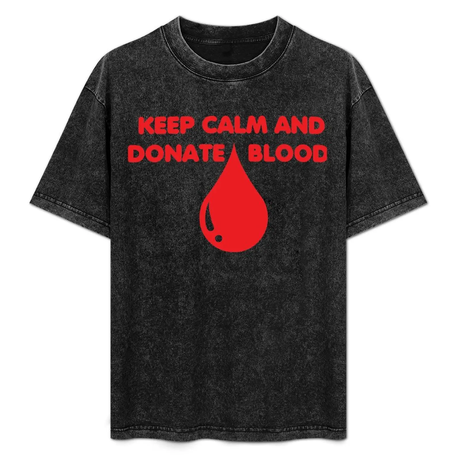 

Keep Calm And Donate Blood T-Shirt essential t shirt man t shirts cotton t shirt man plain shirts for man pack white T-Shirt