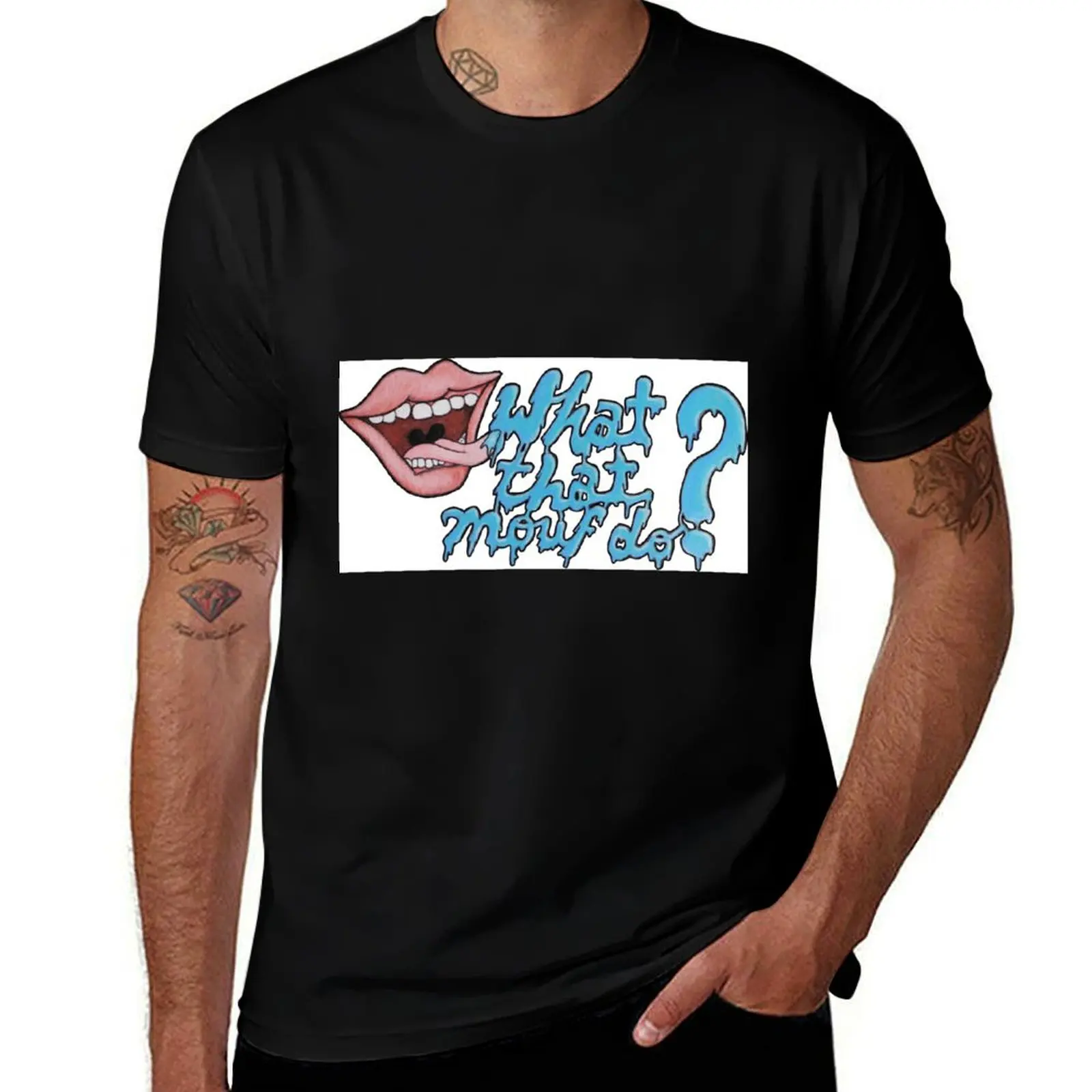 

What That Mouf Do T-Shirt shirts graphic tee Funny t-shirt Luxury man designer t shirt men