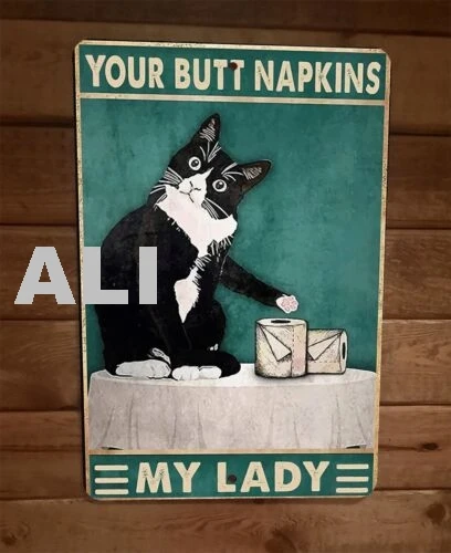 Your Butt Napkins My Lady Black Cat 8x12 Metal Wall Sign Animal Poster #3 sign