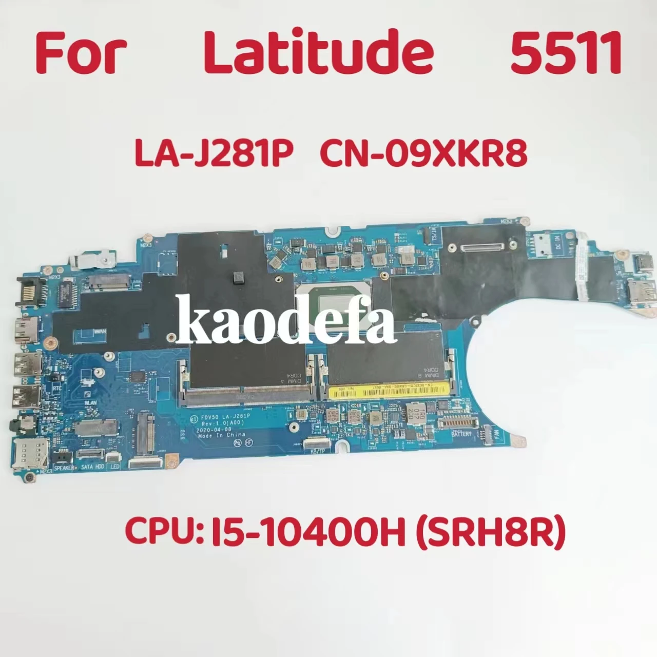 

FDV50 LA-J281P Mainboard For Dell Latitude 5511 Laptop Motherboard CPU:I5-10400H SRH8R DDR4 CN-09XKR8 09XKR8 9XKR8 100% Test OK