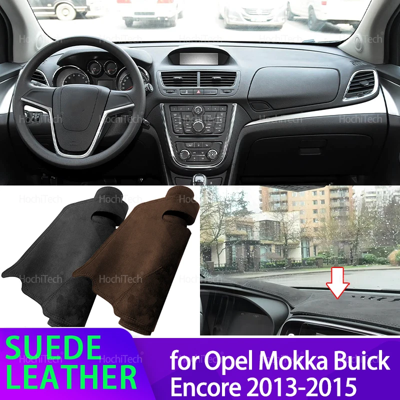 Cubierta interior de cuero de ante para salpicadero de coche, alfombrilla para salpicadero, alfombra, capa, cojín, almohadilla para salpicadero para Opel Mokka Buick Encore 2013 2014 2015
