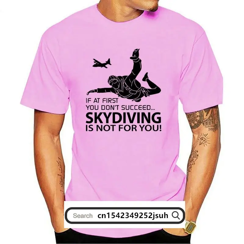 

New If At First... Skydive Mens Funny Skydiving T-Shirt Free Fall Parachute Regiment Top Christmas Gifts Tee Shirt