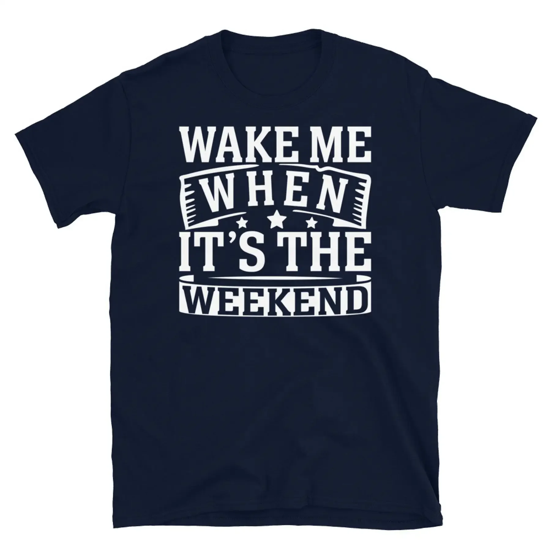 Wake Me When It s the Weekend Ленивая саркастичная футболка унисекс с короткими рукавами