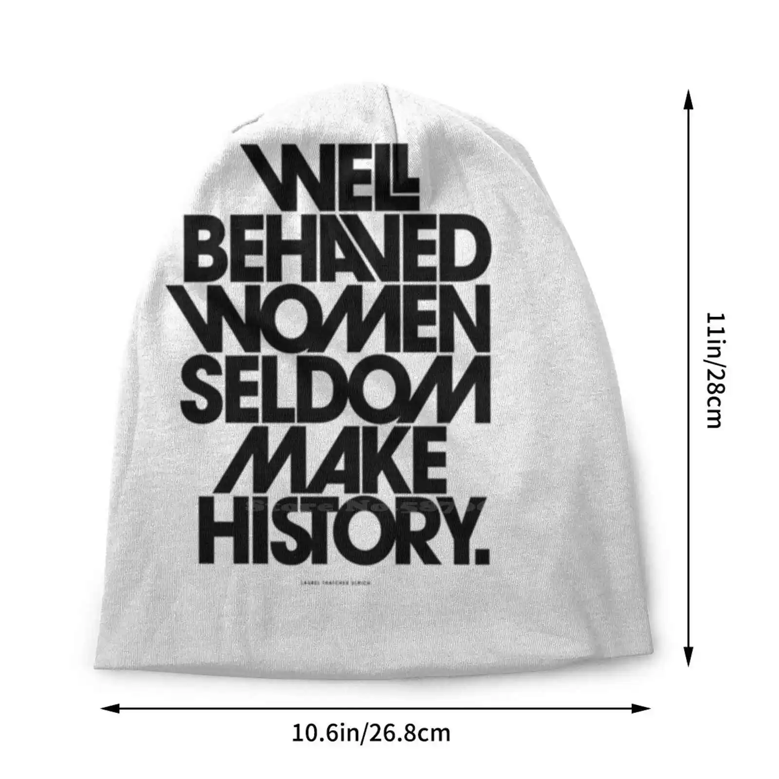 Well Behaved Women Seldom Make History ( Black And White Version ) Knitted Hat Warm Beanie Outdoor Caps Well Behaved Women