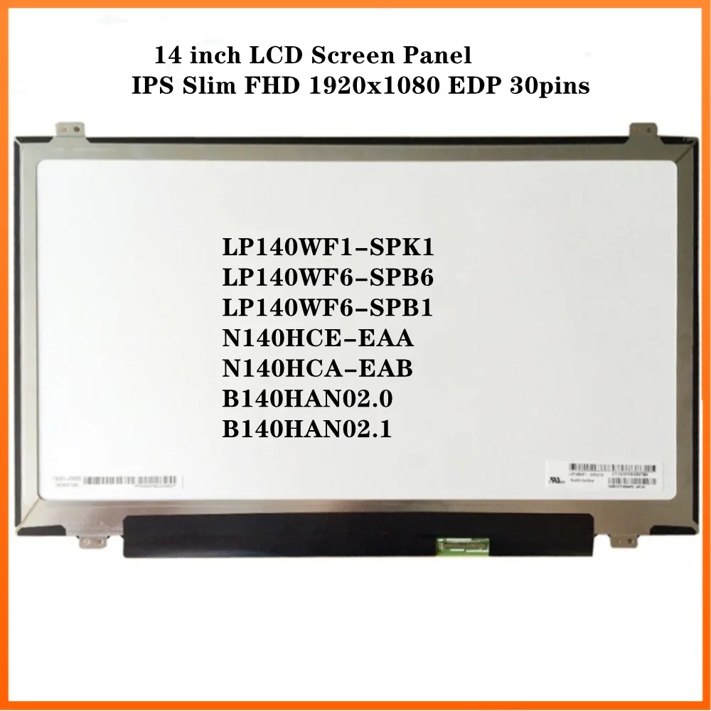 

LP140WF1-SPK1 LP140WF6-SPB6 LP140WF6-SPB1 14 inch LCD Screen Panel IPS Slim FHD 1920x1080 EDP 30pins 60Hz Non-touch Antiglare