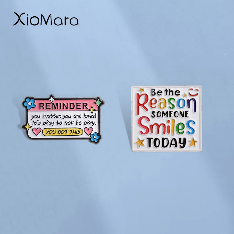Alfileres esmaltados You Are Loved Be The Reason SOMEONE Smiles TODAY, broches de Metal, insignia para solapa, mochila, ropa, joyería, regalo para amigo