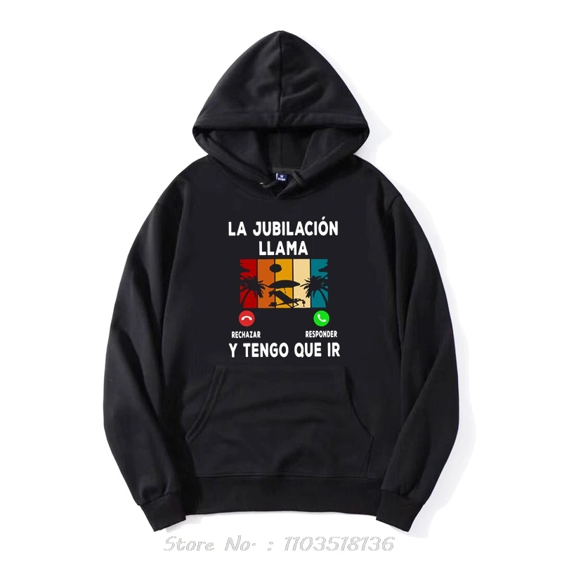 Retirement Is Calling And I Have To Go Hoodie Funny Spanish Retired Papa Gift Casual Cotton Clothing Hoody Sweatshirt Pullover