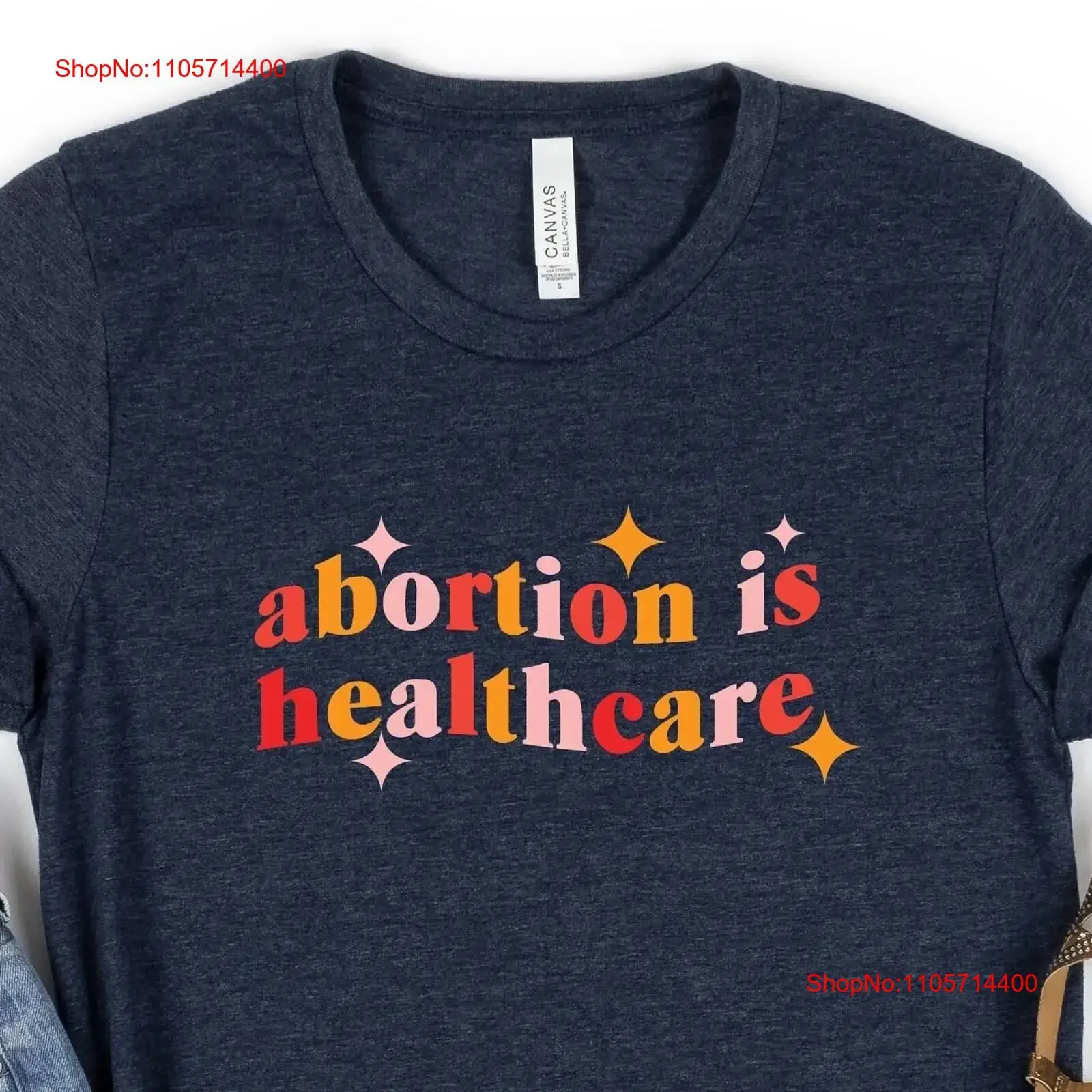 Abortion is Healthcare T Shirt Rights FeminisT Pro Choice My Body Activist vintage Washed Stylish Comfortable graphic Slightly