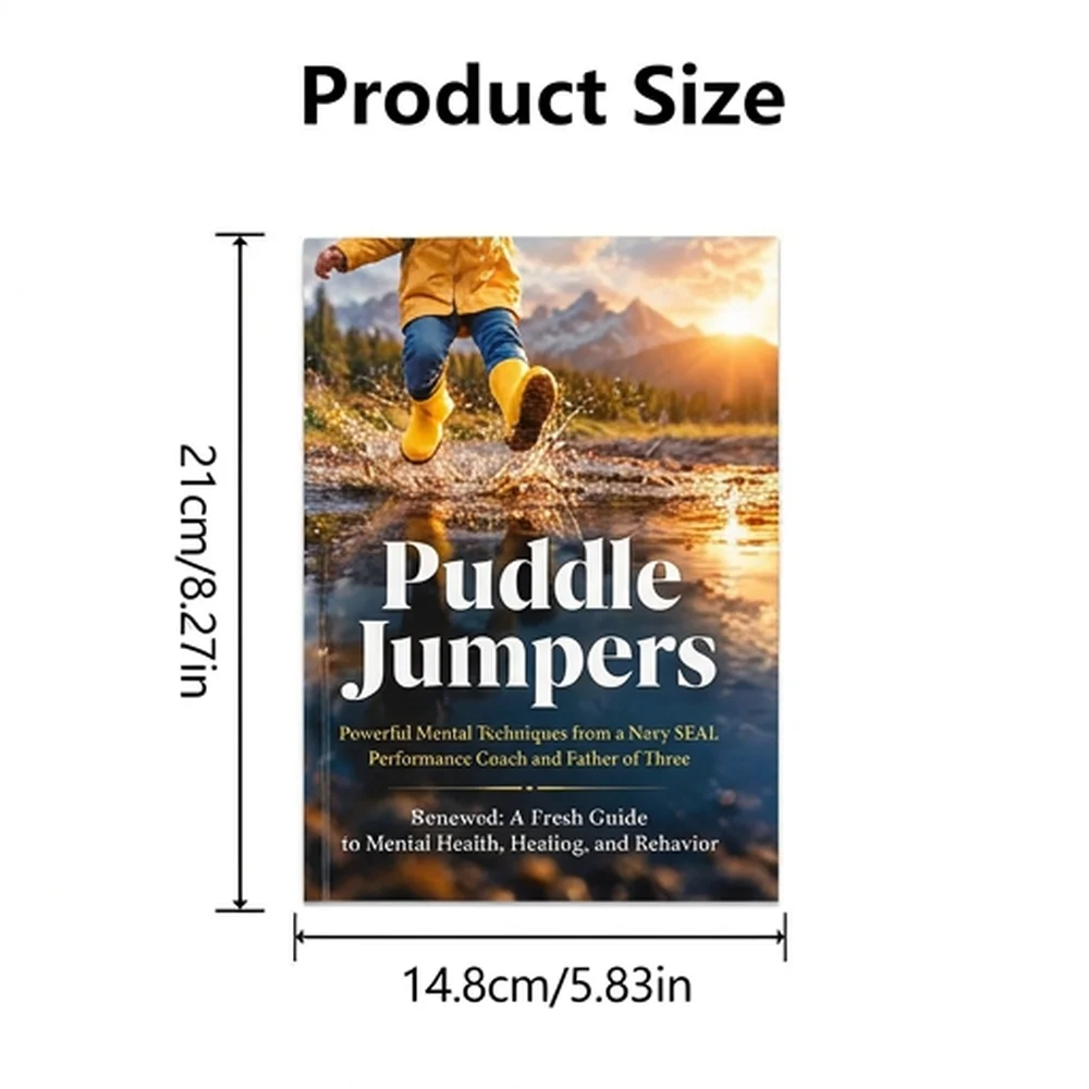 Puddle Jumpers Powerful Mental Techniques from a Navy SEAL Performance Coach and Father of Three Renewed: A Fresh Guide to Menta