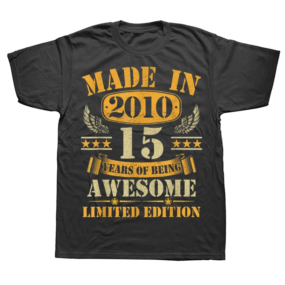 2025 نموذج جديد خمر صنع في 2010 مضحك 15th عيد ميلاد 15 سنة تي شيرت الرجال موضة عادية التي شيرت 100% القطن فضفاض Oversi
