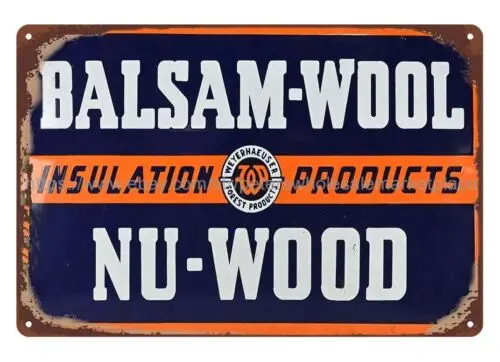 plaque outdoor reproductions Balsam Wool Nu Wood Insulation metal tin sign