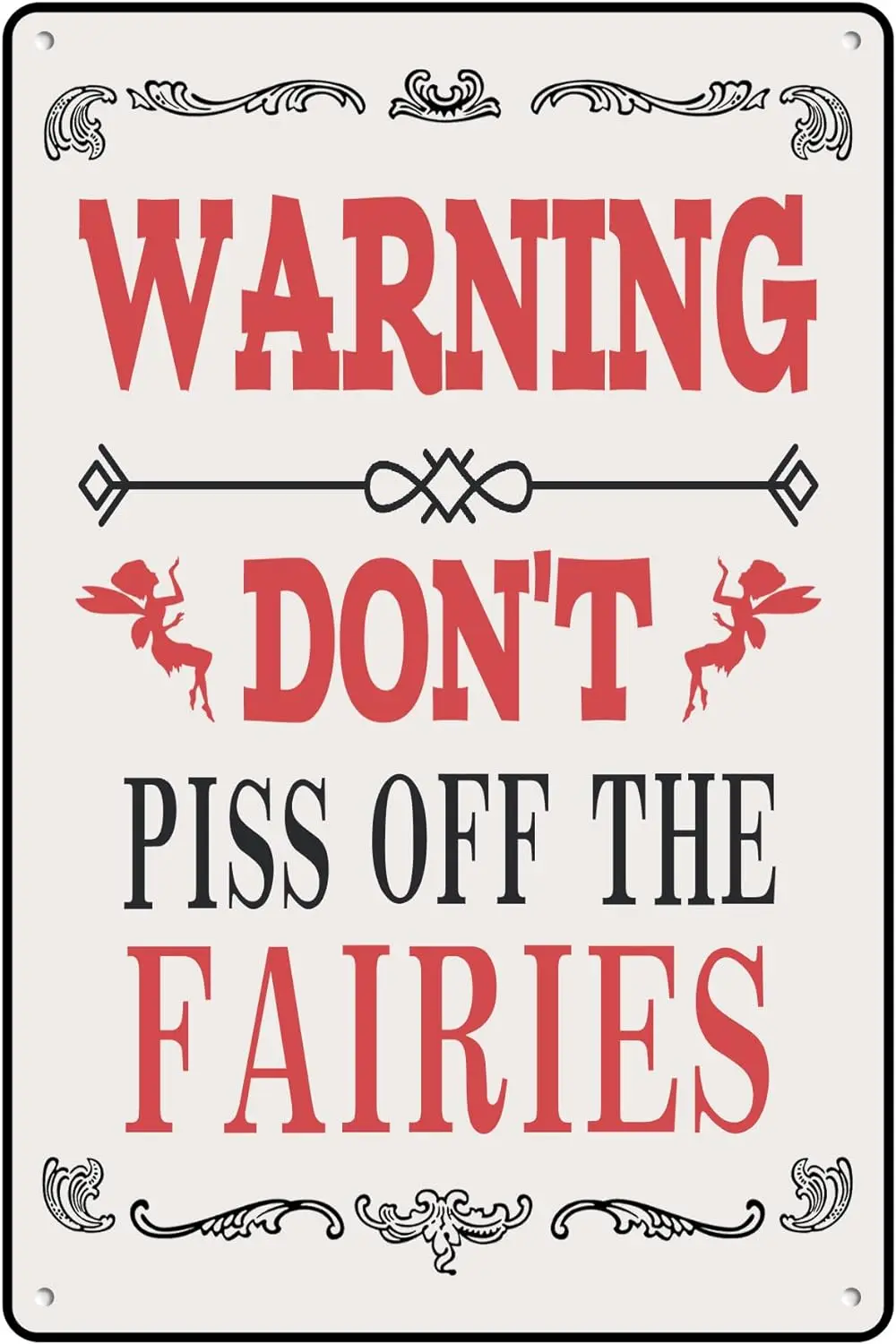 Warning Tin Sign Don;t Piss Off The Fairies Humorous Chic Funny Metal Signs Wall Decor Poster For Bar Club Store Garden Office 8