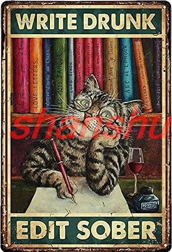 Cat Write Drunk Edit Sober Metal Vintage Tin Sign Decor Restaurant Bar Pub Shop Funny Retro Wall Art Sign 12