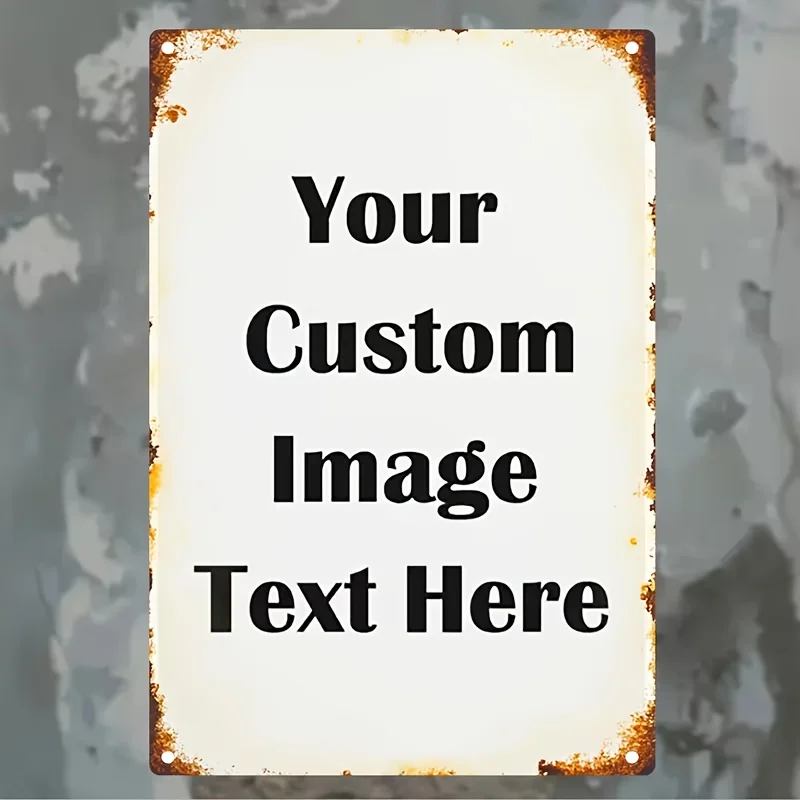 Custom Image & Text Metal Sign,12×8 Inch Vintage Rustic Rectangle Plaque with Pre‑Drilled Holes for Indoor Outdoor Wall Decor