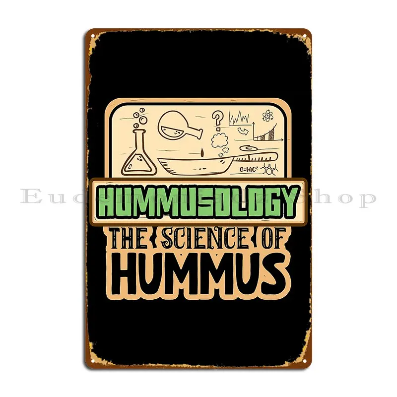 Hummusology The Science Of Hummus Metal Sign Plaques Funny Create Mural Club Bar Cinema Tin Sign Poster