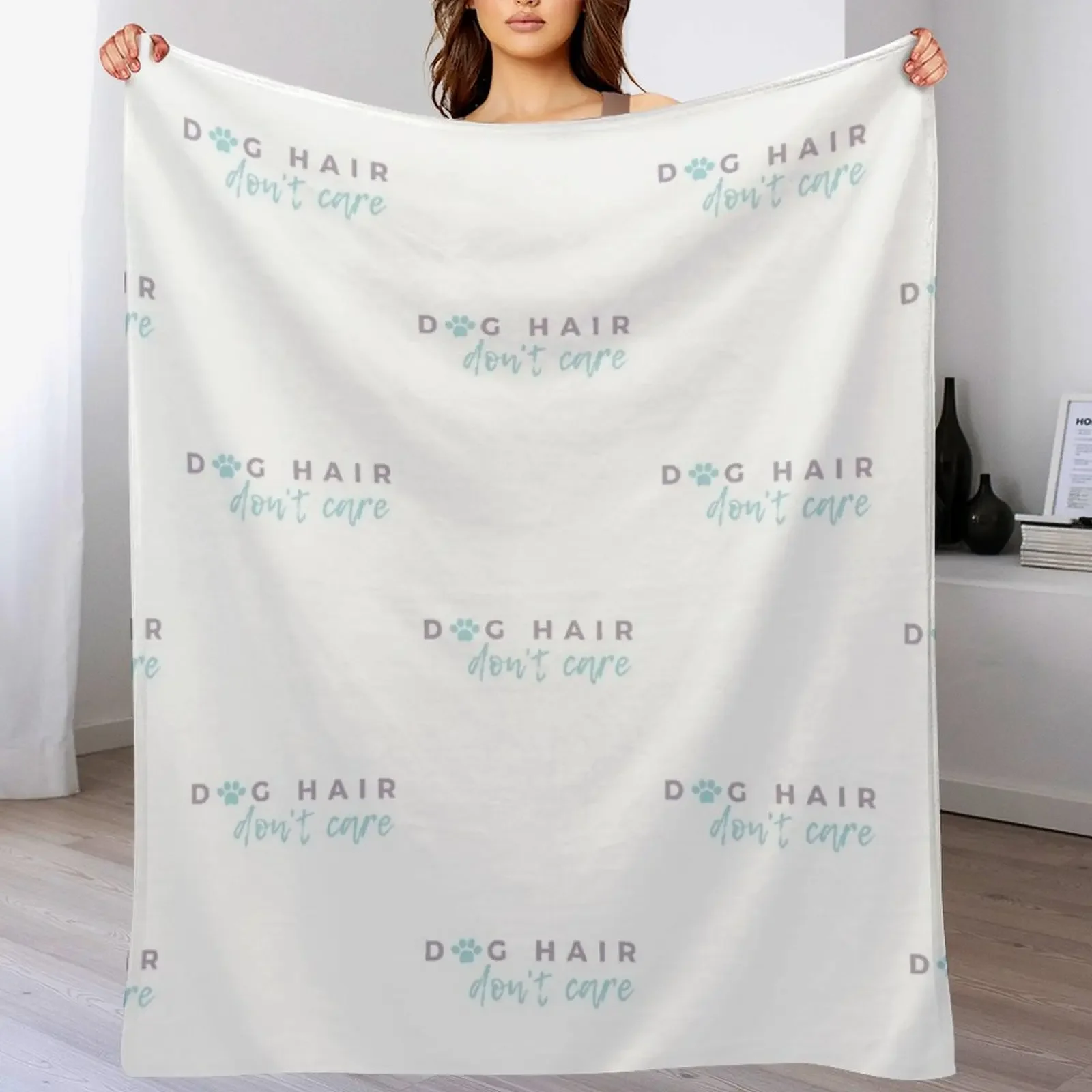 

Dog Hair, Dont Care! Throw Blanket Stylish Decor Blanket Gift for Friends Roommate