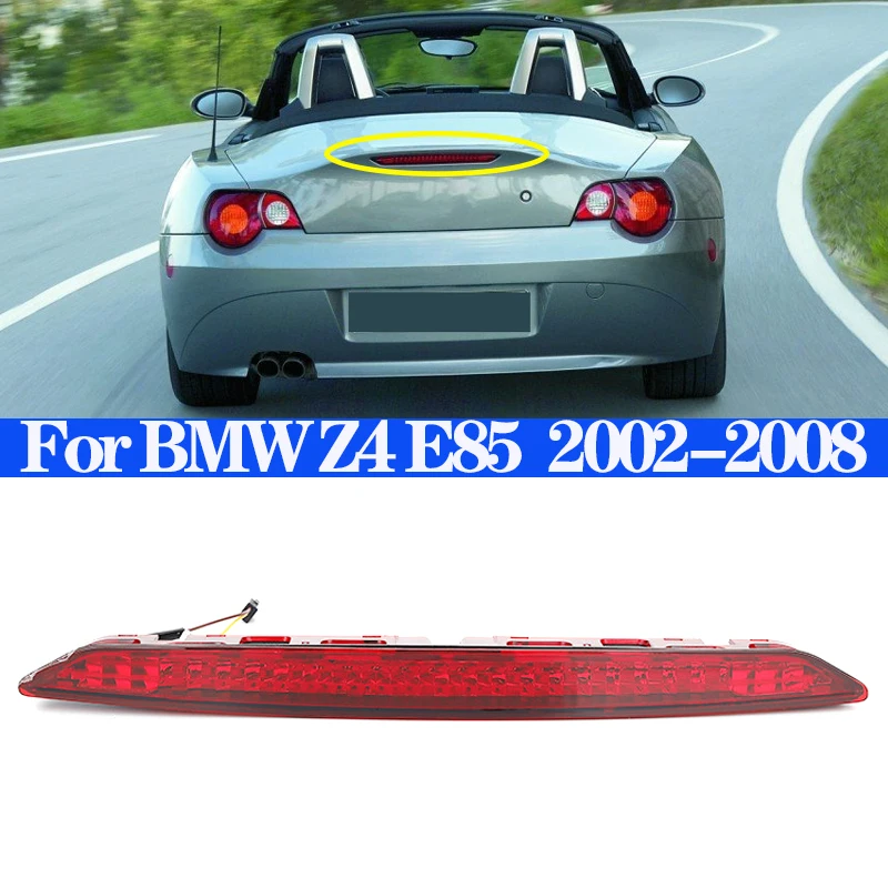 Car LED Rear High Brake Back Light Lamp Third High Level Stop Tail Brake Light For BMW Z4 E85 Roadster 2002-2008 63256930246