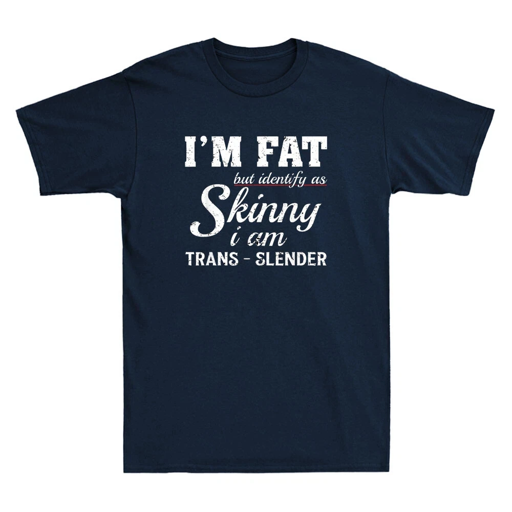 أنا سمين ولكن تحديد كنا نحيل أنا Trans-Slender مضحك إقتباس ريترو مطبوعة تصميم مريح وتنفس ملابس للرجال المحملة
