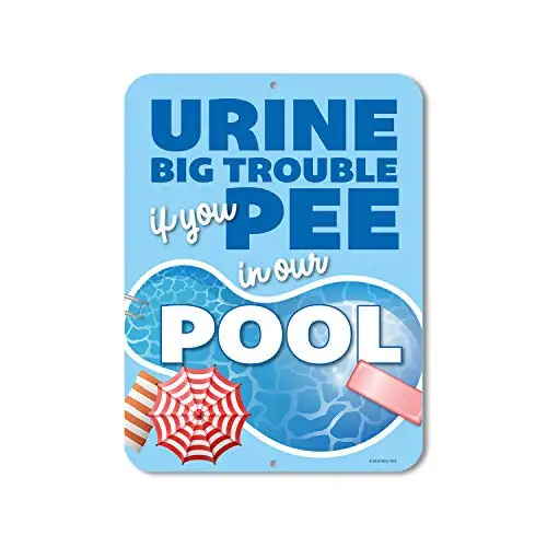 Honey Dew Gifts Funny Signs, Urine Big Trouble if You Pee in Our Pool,  Pool Decor