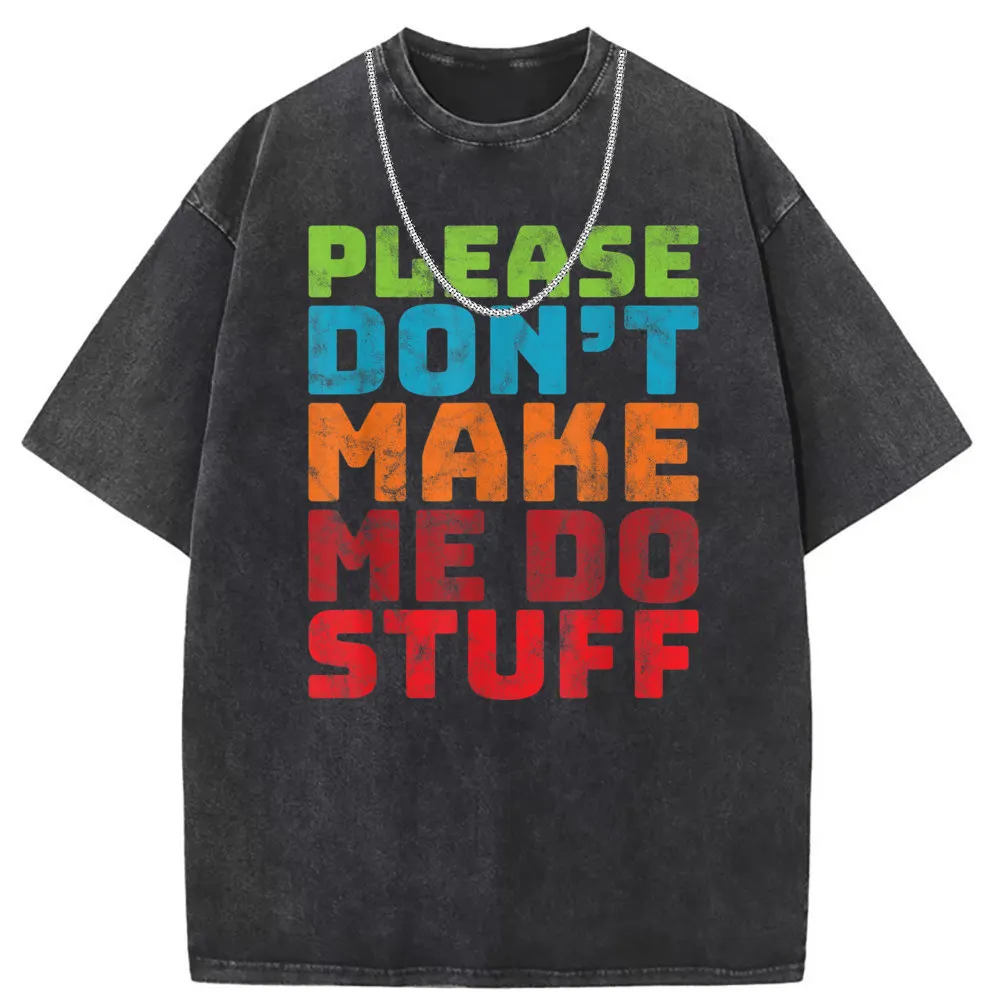 Please Dont Make Me Do Stuff Man T-shirts Newest Long Sleeve Moto Biker Sweatshirts Men Tshirts Vintage Clothing Summer Fall